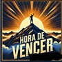 Hora de vencer