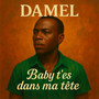 Baby t'es dans ma tête