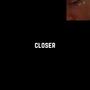 Closer