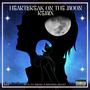 Heartbreak On The Moon REMIX (feat. Alyssa Jane, Mr.Goodbarz & RunB) [Explicit]