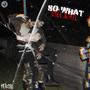 SO WHAT (feat. MTLFCE) [Explicit]