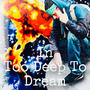 In Too Deep To Dream (Tri State Radio Edit)