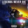 Legends Never Die (Explicit)