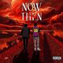 Now & Then (feat. Khi Finesse) [Explicit]