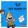 We Made It (feat. Trainifty) [Explicit]