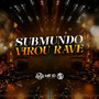 Sub Mundo Virou Rave (Explicit)