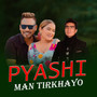 PYASHI MAN TIRKHAYO