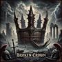 The Broken Crown (feat. Rich Gray (Annihilator))