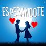 Esperandote (Los Chambers)