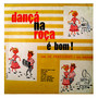 DANÇÁ NA ROÇA É BOM - 1957