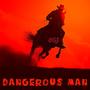 Dangerous Man (feat. Buck Skinner & Durango Clark)