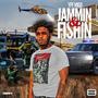 JAMMIN & FISHIN (Explicit)