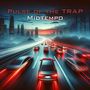 Pulse of the TRAP (A Nation's Anthem, Midtempo)