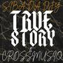 True Story (feat. CrossMusiq)