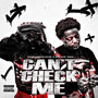 Can't Check Me (Explicit)