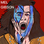 Mel Gibson (Explicit)