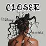 CLOSER (feat. He`s Blvck)