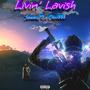 Livin' Lavish (with Chri$$$) [Explicit]