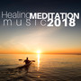 Healing Meditation Music 2018