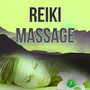 Reiki Massage - The Natural Music for Healthy Living, Nature Music for Healing Through Sound and Touch, Water & Rain Sounds, Massage & Spa Music