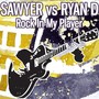 Rock in My Player (Sawyer Vs Ryan D)