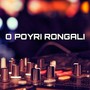 O POYRI RONGALI