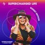 SUPERCHARGED Life (feat. Kwanza Jones) [Sunset Edition]