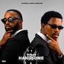 Too Handsome (Explicit)