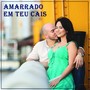 Amarrado em Teu Cais - André & Bruna