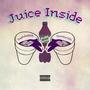 Juice Inside (Explicit)