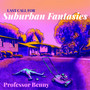 Last Call for Suburban Fantasies (Explicit)