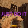 Just Do It (Explicit)