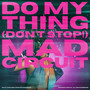 Do My Thing (Don't Stop!)