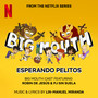 Esperando Pelitos (from the Netflix Series 