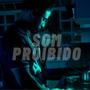 SOM PROIBIDO (feat. Pedrin244 & savibeatzzz) [Explicit]