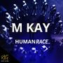 Human Race (feat. M Kay) [Explicit]