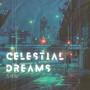 Celestial Dreams