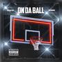 On Da ball (Explicit)