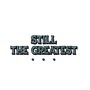 Still the Greatest (Explicit)