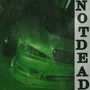 Notdead (Explicit)