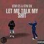 Let Me Talk My **** (feat. UTM DK) [Explicit]