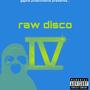 RAW DISCO 4 (Explicit)