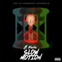 Slow Motion (Explicit)