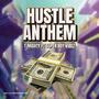 HUSTLE ANTHEM (feat. T Mighty) [Explicit]