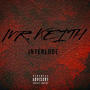 MR. KEITH (Interlude) [Explicit]