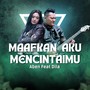 Maafkan Aku Mencintaimu