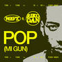 POP (MI GUN) [Explicit]