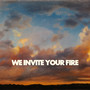 We Invite Your Fire (Live)