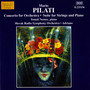 Pilati: Concerto for Orchestra / Suite for Strings and Piano