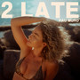 2 Late